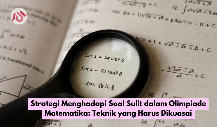 Strategi Menghadapi Soal Sulit dalam Olimpiade Matematika Teknik yang Harus Dikuasai