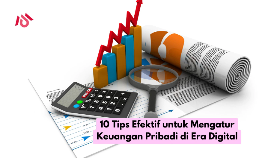 10 Tips Efektif untuk Mengatur Keuangan Pribadi di Era Digital