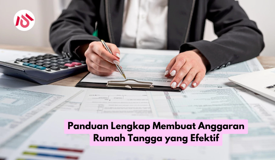 Panduan Lengkap Membuat Anggaran Rumah Tangga yang Efektif