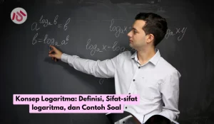 Konsep Logaritma Definisi, Sifat-sifat logaritma, dan Contoh Soal